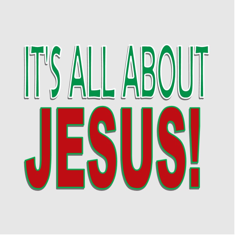 It's All About Jesus